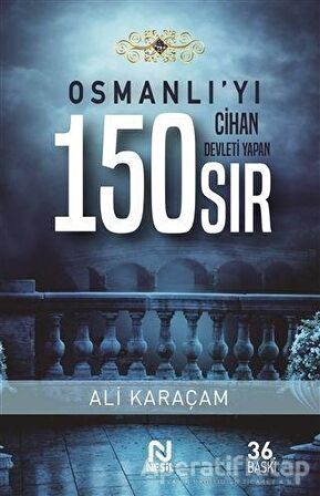 Osmanlı`yı Cihan Devleti Yapan 150 Sır